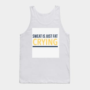 Sweat is just fat crying Tank Top